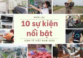 Nhìn lại kinh tế Việt Nam 2020: 10 sự kiện nổi bật (bài 2)